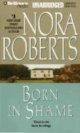 Born in Shame di Nora Roberts edito da Brilliance Audio