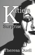 Katie's Surprise di Theresa Duell edito da Publishamerica