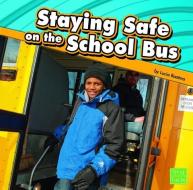 Staying Safe on the School Bus di Lucia Tarbox Raatma edito da CAPSTONE PR