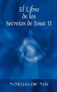 El Libro de Los Secretos de Enoc II di Sorgalim Sin edito da OUTSKIRTS PR