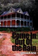 Come In Out Of the Rain di Catherine M. Furtak edito da AuthorHouse