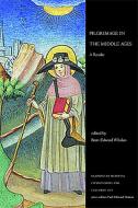Pilgrimage in the Middle Ages di Brett Edward Whalen edito da University of Toronto Press