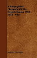 A Biographical Chronicle Of The English Drama 1559-1642 - Vol I di Frederick Gard Fleay edito da Read Books