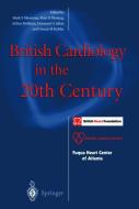 British Cardiology in the 20th Century edito da Springer London
