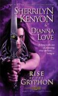 Rise of the Gryphon di Sherrilyn Kenyon, Dianna Love edito da POCKET BOOKS