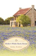 Molly's White Rock House di Bobby Beddoe edito da AUTHORHOUSE