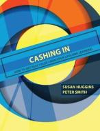 Cashing In di Susan Huggins, Peter Smith edito da Kendall/Hunt Publishing Co ,U.S.