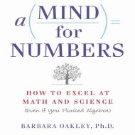 A Mind for Numbers: How to Excel at Math and Science (Even If You Flunked Algebra) di Barbara Oakley edito da Gildan Media Corporation