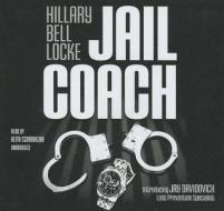 Jail Coach di Hillary Bell Locke edito da Blackstone Audiobooks