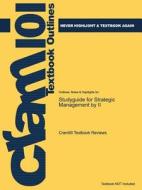 Studyguide For Strategic Management By Ii di Cram101 Textbook Reviews edito da Cram101