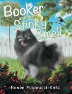 Booker and the Stinky Smell di Renée Filippucci-Kotz edito da Archway Publishing