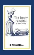 The Empty Pedestal and Other Stories di R. M. Rajgopal edito da Partridge India