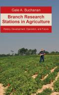 Branch Research Stations In Agriculture di Gale a Buchanan edito da Lulu Publishing Services