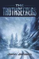 The Truthseekers di Jann Jansen edito da iUniverse