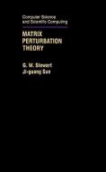 Matrix Perturbation Theory di G. W. Stewart, Ji-Guang Sun edito da ACADEMIC PR INC