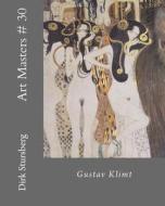 Art Masters # 30: Gustav Klimt di Dirk Stursberg edito da Createspace