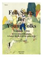 Folk Songs for Young Folks, Vol. 2 - Bassoon and Piano di Kenneth Friedrich edito da Createspace