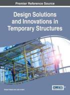 Design Solutions and Innovations in Temporary Structures di Robert Beale, João André edito da Engineering Science Reference