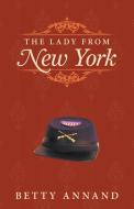 The Lady from New York di Betty Annand edito da FriesenPress