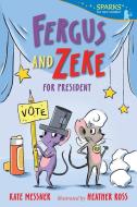 Fergus and Zeke for President di Kate Messner edito da Candlewick Press (MA)