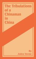 The Tribulations of a Chinaman in China di Jules Verne edito da Fredonia Books (NL)