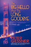 The Big Hello And The Long Goodbye di Peter edito da Hilliard & Harris