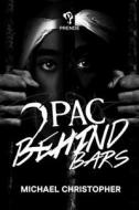 Tupac Behind Bars di Michael Christopher edito da PRENDE PUB