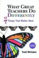 What Great Teachers Do Differently di Todd Whitaker edito da Taylor & Francis Ltd