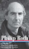 Philip Roth: Nemeses (Loa #237): Everyman / Indignation / The Humbling / Nemesis di Philip Roth edito da Library of America