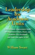 Leadership for Academic Units di William Swart edito da HRD Press