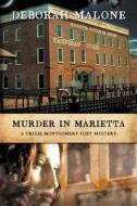 Murder in Marietta di Deborah Malone edito da Lamp Post Inc.