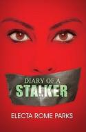 Diary of a Stalker di Electa Rome Parks edito da Kensington Publishing