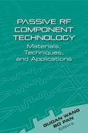 Smart Rf Passive Components: Novel Materials, Techniques, And Applications di Guoan Wang, Bo Pan edito da Artech House Publishers
