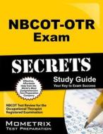 NBCOT-OTR Exam Secrets, Study Guide: NBCOT Test Review for the Occupational Therapist Registered Examination edito da Mometrix Media LLC