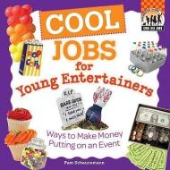 Cool Jobs for Young Entertainers: Ways to Make Money Putting on an Event di Pam Scheunemann edito da CHECKERBOARD