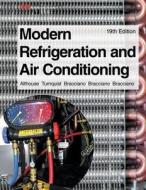 Modern Refrigeration and Air Conditioning di A. D. Althouse, Andrew D. Althouse, Carl H. Turnquist edito da Goodheart-Wilcox Publisher
