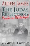 The Judas Reflections di Aiden James, Michelle Wright edito da Curiosity Quills Press