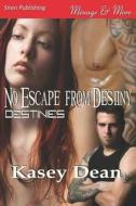 No Escape from Destiny [Destinies 1] (Siren Publishing Menage and More) di Kasey Dean edito da SIREN PUB