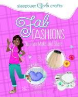 Fab Fashions You Can Make and Share di Mari Bolte edito da CAPSTONE PR