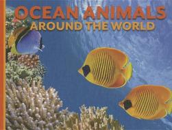 Ocean Animals Around the World di David Alderton edito da SMART APPLE MEDIA