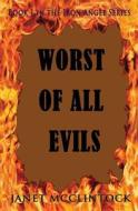 Worst of All Evils di Janet McClintock edito da Black Opal Books