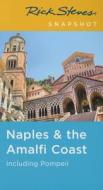 Rick Steves Snapshot Naples & The Amalfi Coast di Rick Steves edito da Avalon Travel Publishing