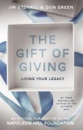 The Gift of Giving: Living Your Legacy di Jim Stovall edito da SOUND WISDOM