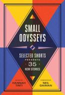 Small Odysseys: Selected Shorts Presents 35 New Stories edito da ALGONQUIN BOOKS OF CHAPEL