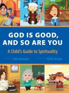 God Is Good and So Are You di Jim Krauel edito da Luminare Press