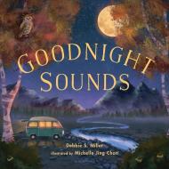 Goodnight Sounds di Debbie S Miller edito da Bloomsbury USA