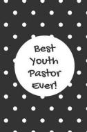 Best Youth Pastor Ever: Black & White Dot College Rule Lined Notebook Journal di Giftfulnest Journaling edito da LIGHTNING SOURCE INC
