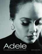 Adele di Sarah-Louise James edito da Carlton Books Ltd