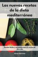 Las Nuevas Recetas De La Dieta Mediterranea di Martinez Mateo Martinez edito da Michelangelo Montalbetti