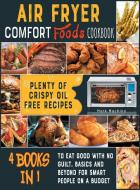 "Air Fryer Comfort Foods Cookbook [4 books in 1]" di Mark Machino edito da Air Fryer Kitchen